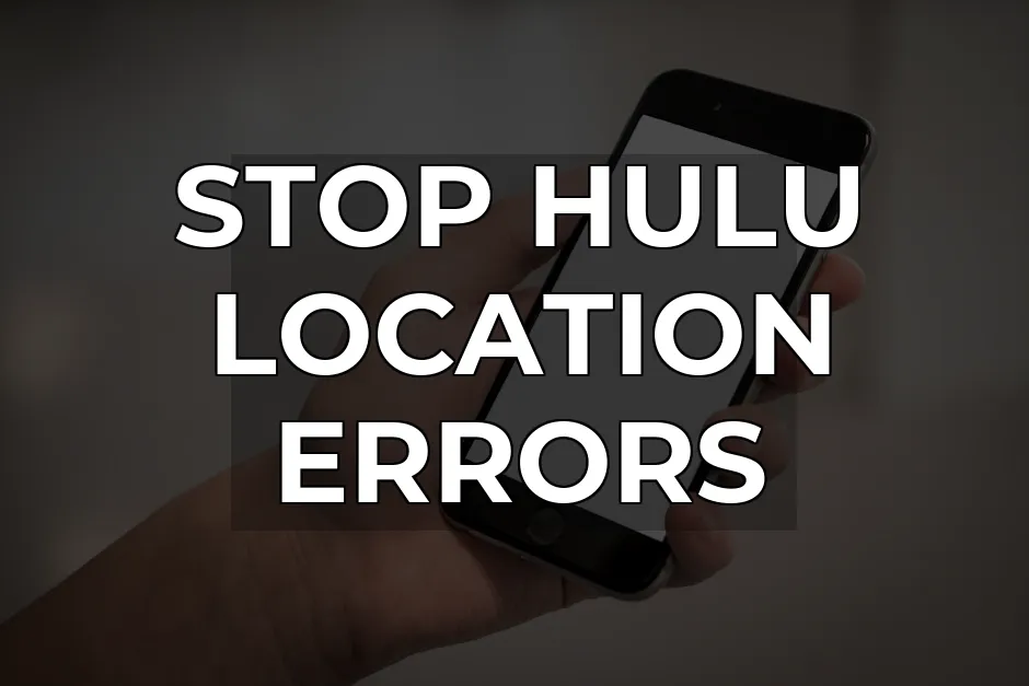 Fix Hulu Live TV Location Error on Android (2026 Guide) | CapVPN Blog