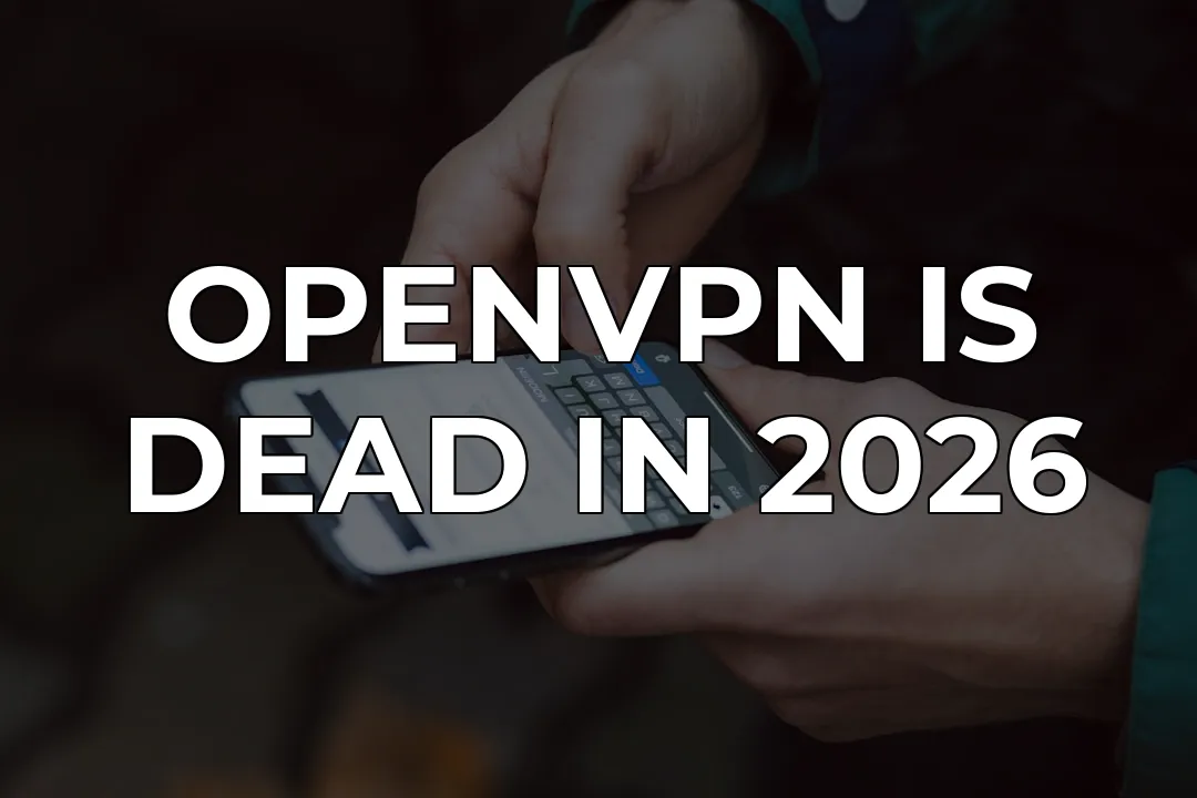 VPN Protocols 2020 vs 2026: Why OpenVPN Is Dead | CapVPN Blog