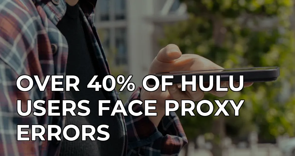 bypass hulu proxy detected error with stealth residential ips — Over 40% of Hulu users face proxy errors
