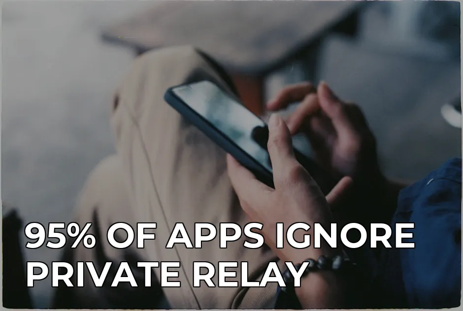 how snapchat bypasses private relay to see your real location — 95% OF APPS IGNORE PRIVATE RELAY