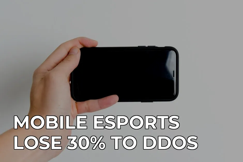 prevent ddos attacks during mobile esports tournaments — MOBILE ESPORTS LOSE 30% TO DDoS