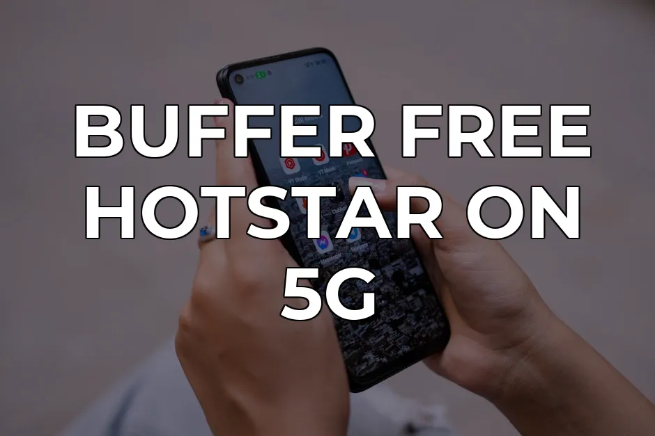 Watch Hotstar in USA Without Buffering on 5G: 2026 Guide | CapVPN Blog